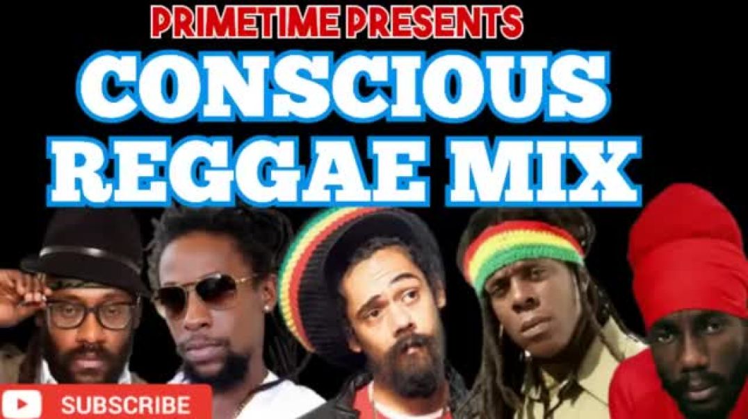 CONSCIOUS REGGAE MIX ~ MIXED BY PRIMETIME